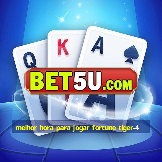 melhor hora para jogar fortune tiger